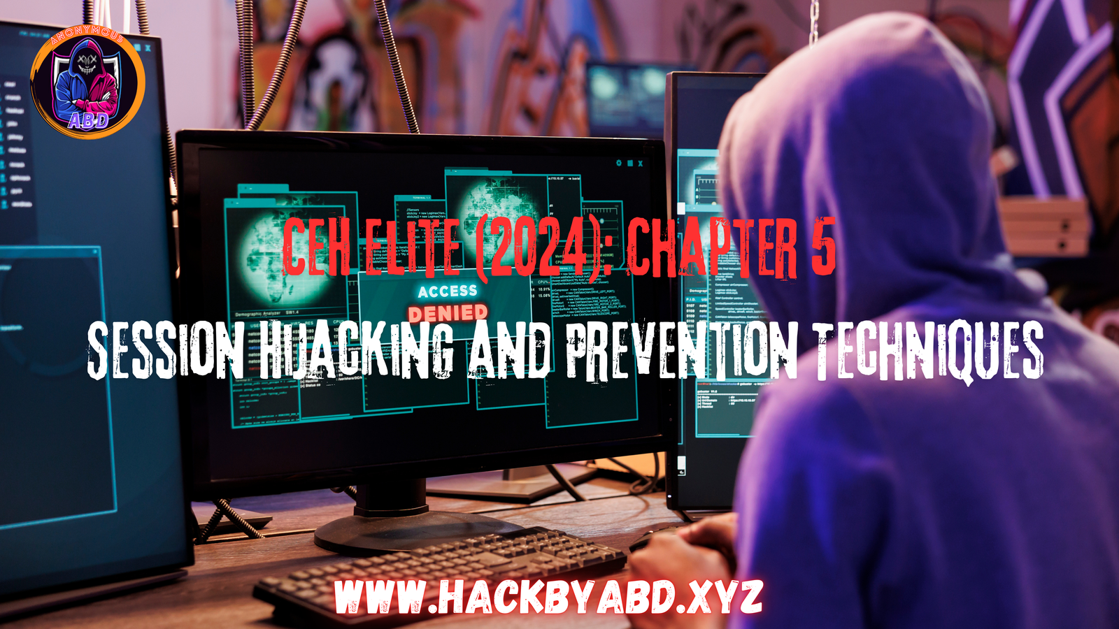 CEH Elite (2024) Chapter 5 Session Hijacking and Prevention Techniques